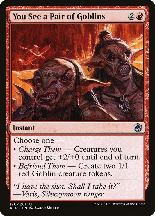 You See a Pair of Goblins - AFR 170