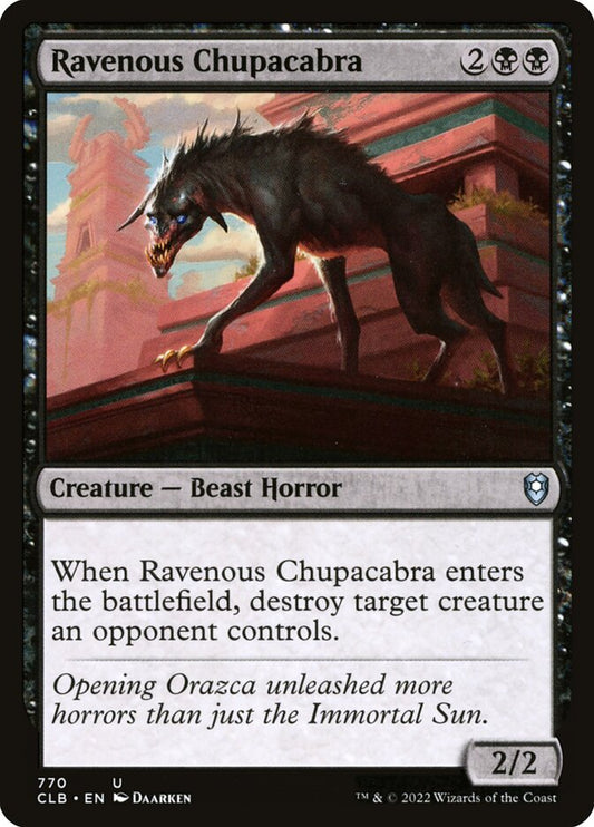 Ravenous Chupacabra - CLB 770
